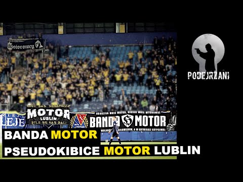 BANDA MOTOR - PSEUDOKIBICE - MOTOR LUBLIN | Podejrzani