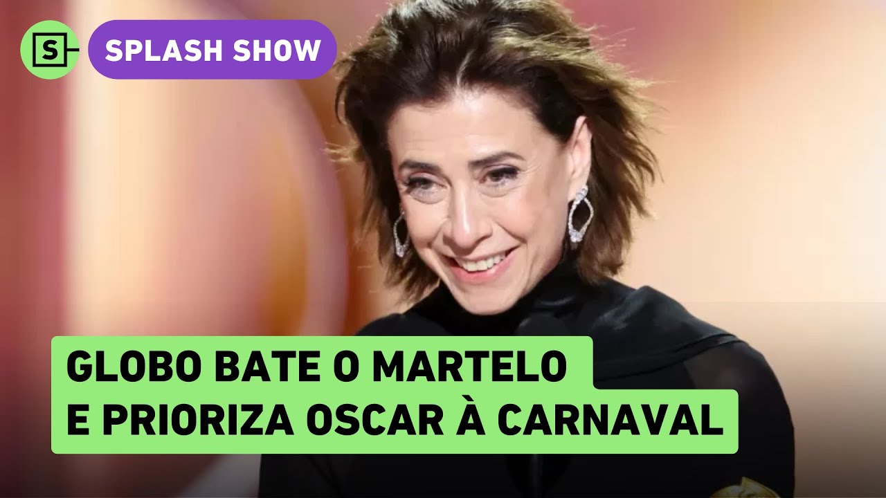 Oscar x Carnaval: Globo escolhe transmissão de Fernanda Torres na premiação e exibe desfile gravado