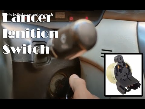 How to fix the Lancer ignition switch