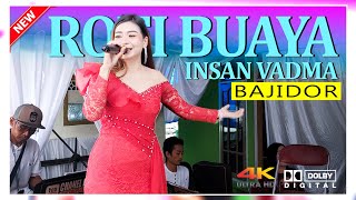 Download lagu ROTI BUAYA BAJIDOR - INSAN VADMA - VIRAL TIKTOK mp3