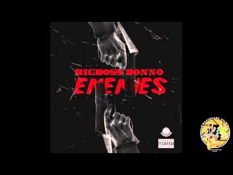 BigBoss Donno - Enemies (New Single)
