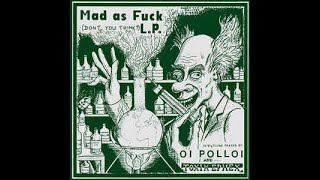 Oi Polloi / Toxik Ephex ‎– Mad As Fuck SPLIT LP (1987) [VINYL RIP] *HQ AUDIO*