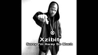 Xzibit-Sorry I&#39;m Away So Much