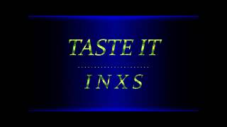 INXS - Taste It lyrics
