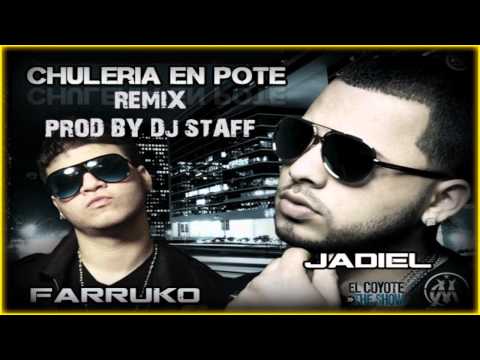 Chuleria En Pote - Farruko Ft Jadiel El Incomparable (Prod. By DJ Staff) Con LETRA