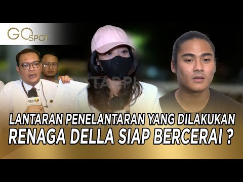EKSKLUSIF !! LANTARAN PENELANTARAN RENAGA, DELLA SIAP BERCERAI ? DAN AKAN LAKUKAN HAL INI - GO SPOT