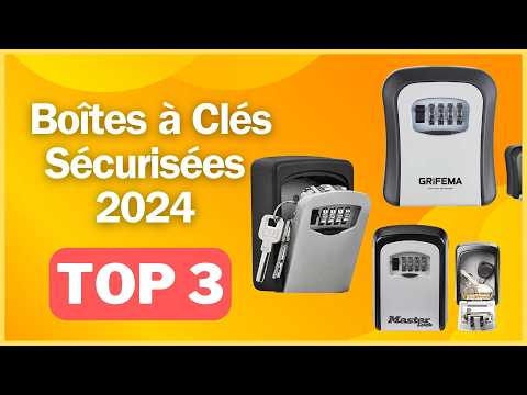 Boîte à clés sécurisée : mon test comparatif 2024