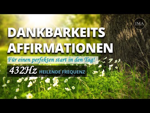 DANKBARKEITS- AFFIRMATIONEN (432 Hz) - Für den perfekten Start in den Tag | Höre für 21 TAGE
