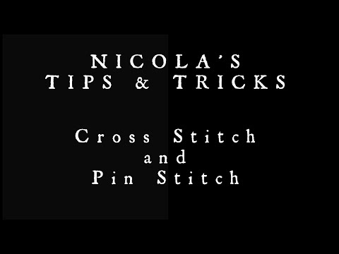 Nicola's Tips ~ Cross Stitch and Pin Stitch (Flosstube #NT01)