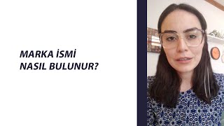 Marka ismi nasıl bulunur?