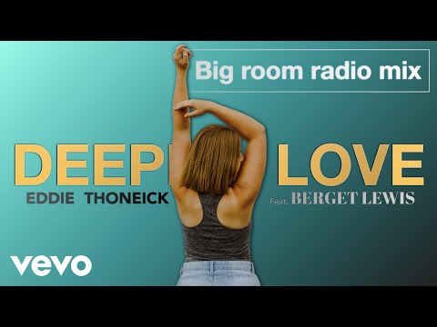 Eddie Thoneick feat. Berget Lewis - Deeper Love (Big Room Radio Mix)