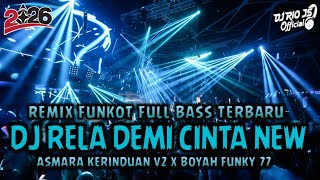 Download lagu REMIX FUNKOT FULL BASS TERBARU‼️DJ RELA DEMI CINTA X ASMARA KERINDUAN ~ NEW  mp3