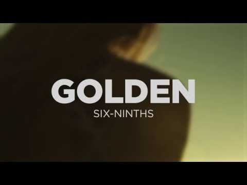 Six-Ninths - Golden (Lyric Video)