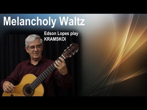 Melancholy Waltz by Alexander Ivanov Kramskoi, performed by Edson Lopes