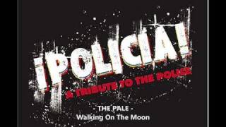 Policia ; The Pale - Walking On The Moon