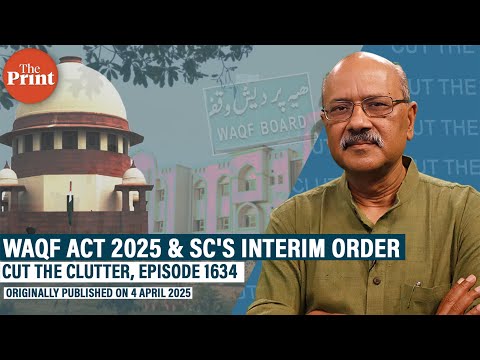 Understanding Modi govt amendments to Waqf Act, arguments & key concepts as SC stays 3 provisions