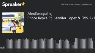 Prince Royce Ft. Jennifer Lopez &amp; Pitbull - Back It Up (Spanish Version) (hecho con Spreaker)