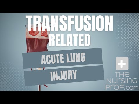 Transfusion-related Acute Lung Injury (TRALI): Warning Signs and How to Avoid It.
