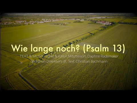 Wie lange noch (Psalm 13)