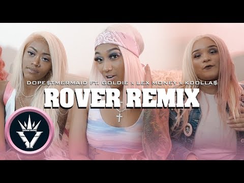 Dope$tmermaid ft. Goldie x Lex Money x Kdolla$ - Rover Remix  (Official Video) Shot By @d.izzzz