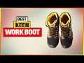 Best Keen Work Boots 2025 Top 6 Comfortable Picks Reviewed