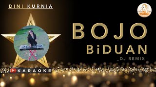 Download lagu Dini Kurnia - BOJO BIDUAN Karaoke // Dj Remix Version mp3