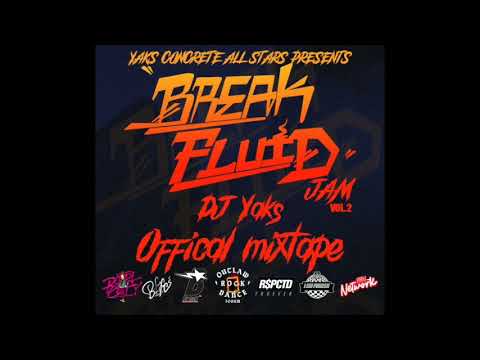 Break Fluid Jam  Vol 2 Official Mixtape - DJ Yaks (Concrete All Stars)  x  B-Boy Network