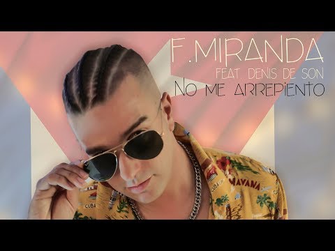 F. Miranda Feat. Denis DSon - No Me Arrepiento