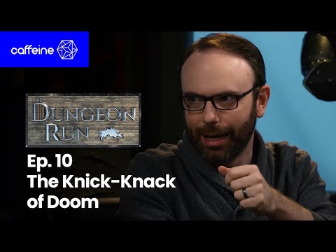 The Dungeon Run - Episode 10: The Knick Knack of Doom