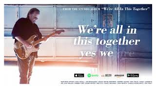 Walter Trout - We're All In This Together (feat. Joe Bonamassa) (Lyric Video)