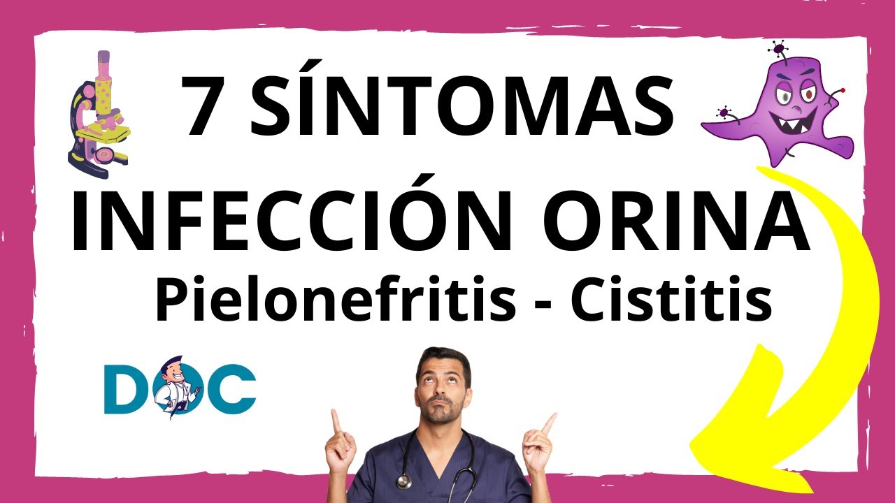 5 Síntomas de INFECCIÓN ORINA o CISTITIS + 2 Síntomas de PIELONEFRITIS o infección del RIÑÓN.