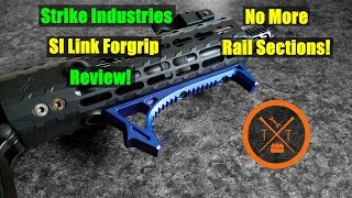 Strike Industries SI Link Curved Foregrip Review! Bye Bye Rail Sections!