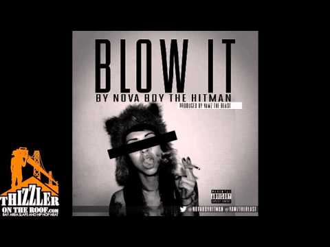 Nova Boy The Hitman - Blow It [Thizzler.com]