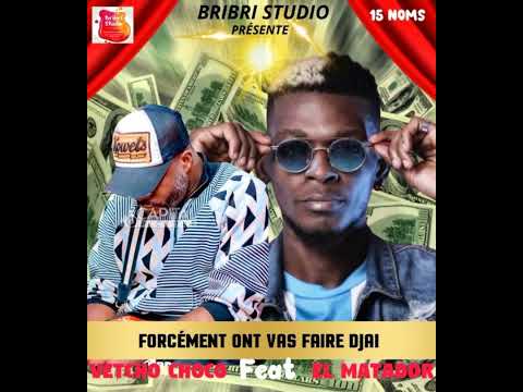 Vetcho Choco feat EL MATADOR_Forcément On Va Faire Djai(Prod_by_EL_PADRE)🎸🎻