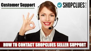How To Contact Shopclues Seller Support For Ecommerce Business Online Business