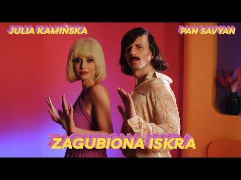 PAN SAVYAN, JULIA KAMIŃSKA - ZAGUBIONA ISKRA