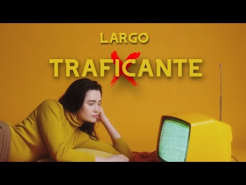LARGO-TRAFICANTE X . Officiel vidéo lyrics