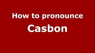 How to pronounce Casbon