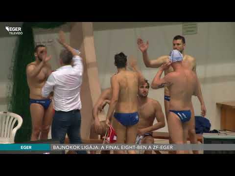 Bajnokok Ligája: a Final Eight-ben a ZF-Eger - 2018.04.19.