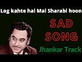 Log Kahte Hai Mai Sharabi Hoon Jhankar Track