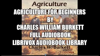 Agriculture for Beginners by Charles William Burkett Chapter 1; Full Audiobook