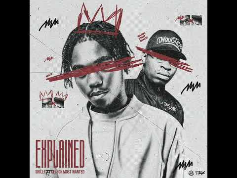 Skillz - Explained (Ft. Kelson Most Wanted)