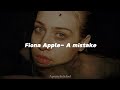 Fiona Apple - A mistake (Traducción al Español)