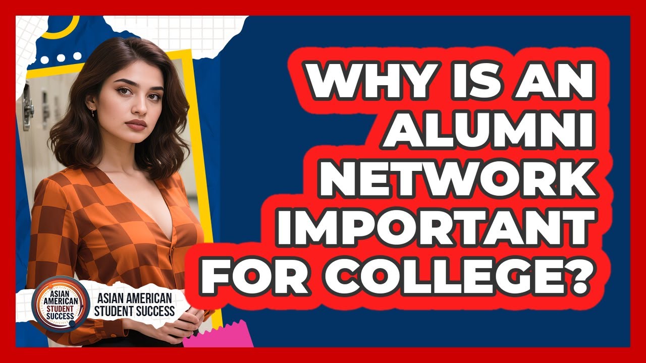 Why Is An Alumni Network Important For College?