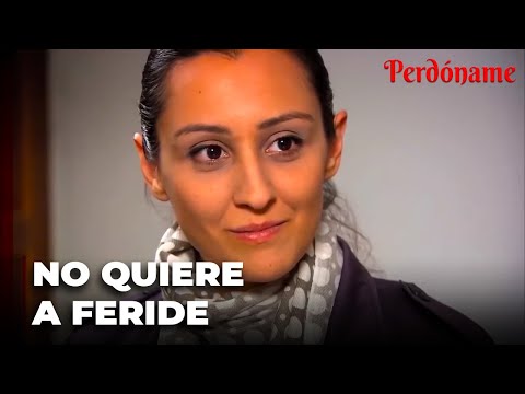 Ebru No Quiere a Feride En Su Casa - Perdóname Capítulo 28