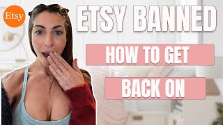 ETSY BANNED ME: How to I Got Back on Etsy