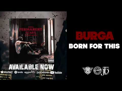 Burga - Born For This (Permanent Scars Deluxe) [Official Audio]