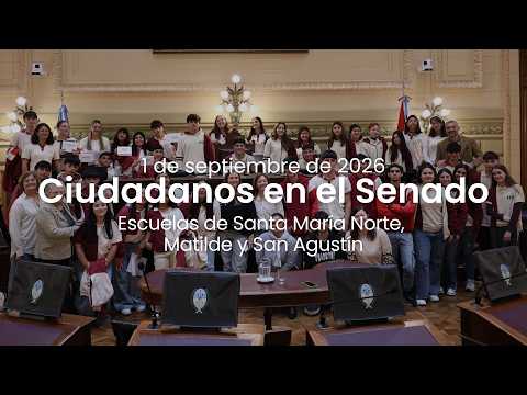 🏛️ CIUDADANOS EN EL SENADO | ESCUELAS DE SANTA MARÍA NORTE, MATILDE y SAN AGUSTÍN