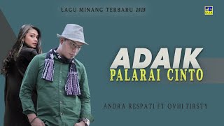 Download lagu Andra Respati Feat Ovhi Firsty Adaik Palarai Cinto... mp3