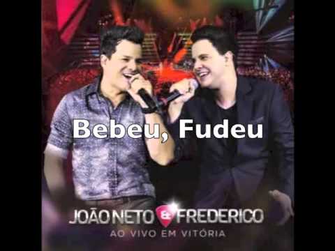 Bebeu, Fudeu - João Neto & Frederico